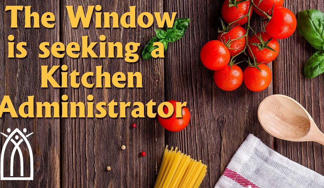The Window seeks a Kitchen Administrator