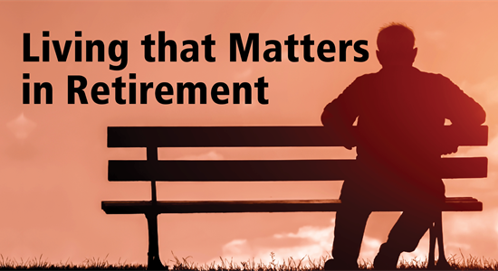 Living that Matters in Retirement